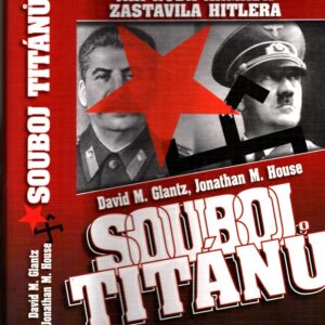 Souboj titánů : jak Rudá armáda zastavila Hitlera