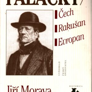 Palacký : Čech, Rakušan, Evropan