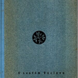 O svatém Václavu a vývoji úcty svatováclavské