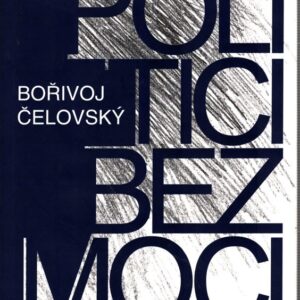 Politici bez moci : první léta exilové Rady svobodného Československa