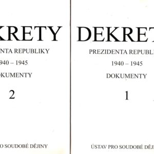 Dekrety prezidenta republiky 1940-1945 : dokumenty