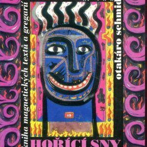 Hořící sny : kniha magnetických textů a gregarií