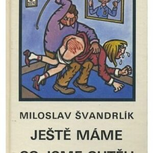 Ještě máme co jsme chtěli