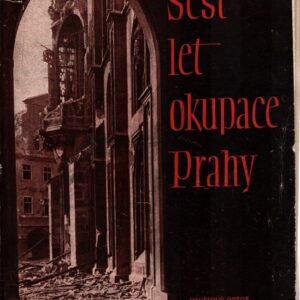 Šest let okupace Prahy