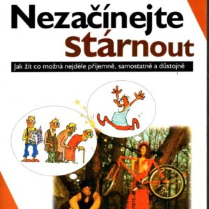 Nezačínejte stárnout