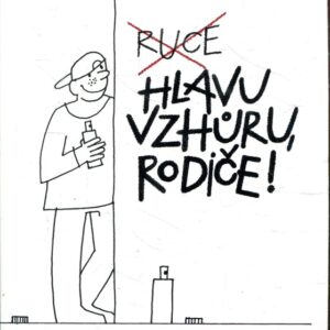 Hlavu vzhůru, rodiče! Na výchovu selským rozumem