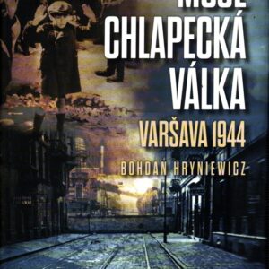Moje chlapecká válka: Varšava 1944