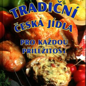 Tradiční česká jídla pro každou příležitost : 1000 receptů