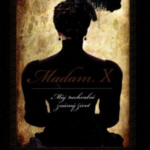 Madam X: Můj nechvalně známý život