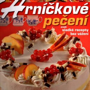 Hrníčkové pečení, aneb, Sladké recepty bez vážení