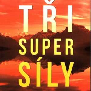 Tři super síly Meditace, imaginace, intuice