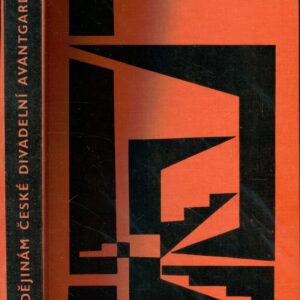 K dějinám české divadelní avantgardy : Jindřich Honzl, E.F. Burian