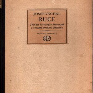 Ruce : třináct barevných dřevorytů k veršům Otakara Březiny
