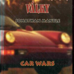 Automobilové války : mezinárodní automobiloví obři a svět, který vytvořili