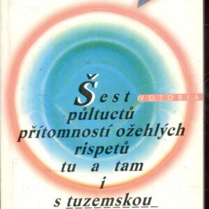 Šest půltuctů přítomností ožehlých rispetů tu a tam i s tuzemskou oblohou