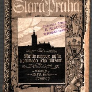 Stará Praha : nástin vývoj města a průvodce jeho sbírkami
