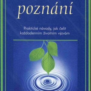 Duchovní poznání : praktické návody, jak čelit každodenním životním výzvám
