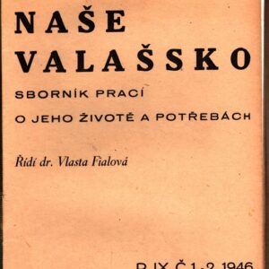 Naše Valašsko sborník prací o jeho životě a potřebách /roč.IX č.1-4/ komplet
