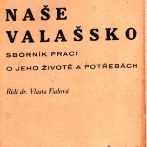 Naše Valašsko sborník prací o jeho životě a potřebách /roč.X č.1-4/