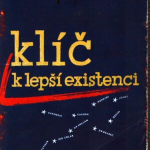 Klíč k lepší existenci pro ty, kdož věří především v sebe