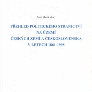 Přehled politického stranictví na území českých zemí a Československa v letech 1861-1998