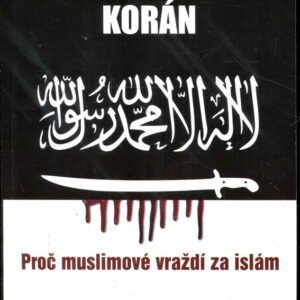 Mohamedův korán Proč muslimové vraždí za islám