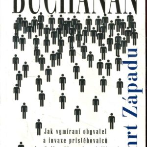 Smrt Západu Jak vymírání obyvatel a invaze přistěhovalců ohrožují naši zemi a civilizaci