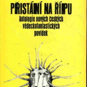 Přistání na Řípu : antologie nových českých vědeckofantastických povídek