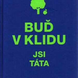 Buď v klidu jsi táta