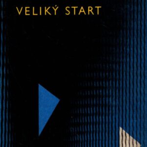 Veliký start : příběh tvůrčí odvahy