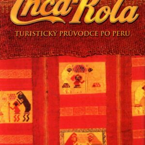Inca-Kola : cestovatelovy zápisky z Peru