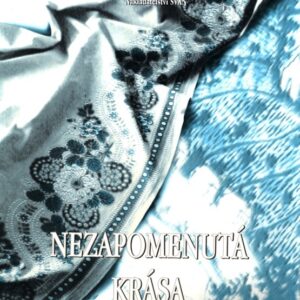 Nezapomenutá krása Kroje a zvyky Kunovic