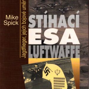 Stíhací esa Luftwaffe : Jagdflieger, jejich bojové umění a taktika