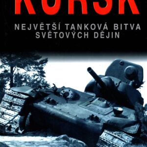 Kursk : největší tanková bitva světových dějin