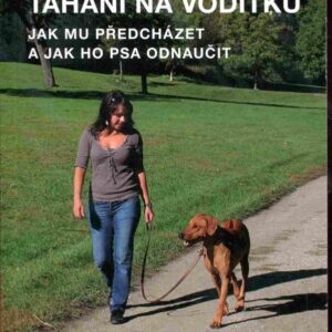 Tahání na vodítku : jak mu předcházet a jak ho psa odnaučit