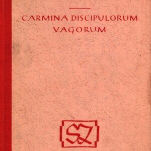 Písně žáků darebáků : Výbor ze středověké latinské poesie žákovské = Carmina scholarium vagorum : Poesis latinae medii aevi nonnulla exempla