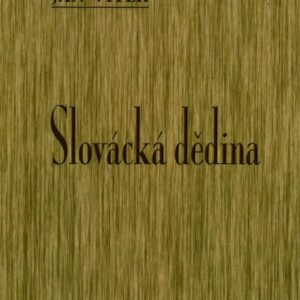 Slovácká dědina : příspěvek ke kulturním dějinám Slovácka : Nedachlebice