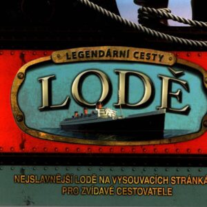 Lavery, Brian: Lodě : Nejslavnější lodě na vysouvacích stránkách pro zvídavé cestovatele