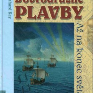 Dobrodružné plavby : až na konec světa