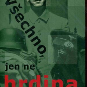 Všechno, jen ne hrdina
