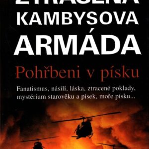 Kambysova ztracená armáda : pohřbeni v písku