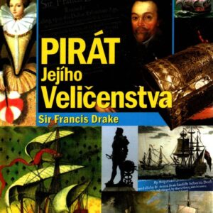 Pirát Jejího Veličenstva : Sir Francis Drake