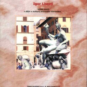 Antiqvitas výběr textů z dějin a kultury antického starověku : příručka pro studující dějiny a kulturu starověkého Řecka a Říma