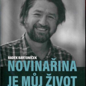 Novinařina je můj život