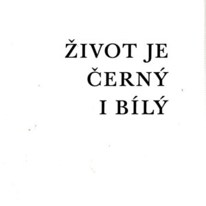 Život je černý i bílý