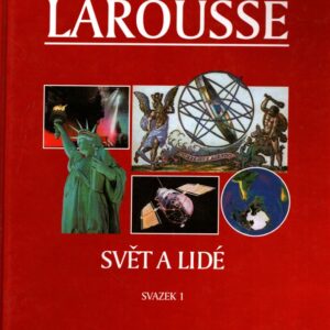 Tematická encyklopedie Larousse. Sv. 1, Svět a lidé