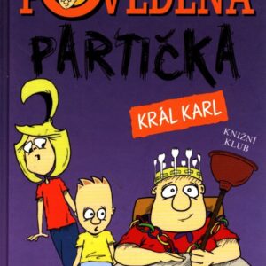 Povedená partička-Král Karl