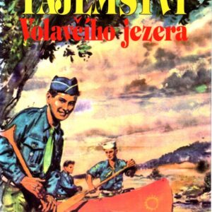 Tajemství Volavčího jezera : dobrodružný příběh vodáků od řeky Kamenice