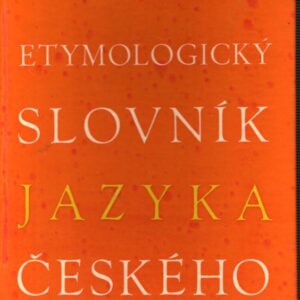 Stručný etymologický slovník jazyka českého : se zvláštním zřetelem k slovům kulturním a cizím