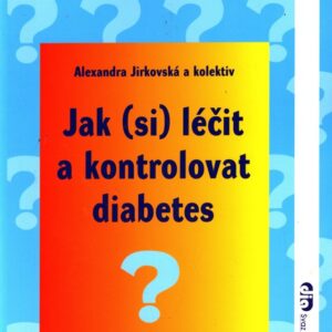 Jak (si) léčit a kontrolovat diabetes : manuál pro edukaci diabetiků